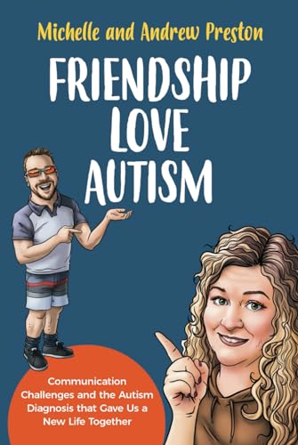 

Friendship Love Autism: Communication Challenges and the Autism Diagnosis that Gave Us a New Life Together (Hardback or Cased Book)