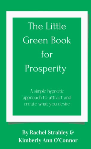 Beispielbild fr The Little Green Book for Prosperity: A simple hypnotic approach to attract and create what you desire. zum Verkauf von GF Books, Inc.
