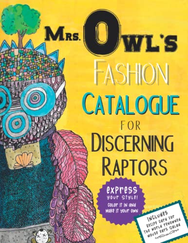 Stock image for Mrs. Owl's Fashion Catalogue for Discerning Raptors: A Curious Coloring Book That Takes You Into the Magical Secret World of Enchanted Wildlife for sale by GF Books, Inc.