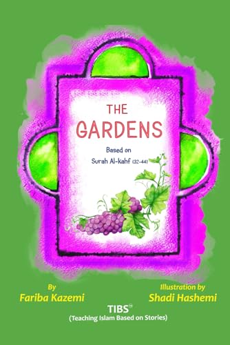 Stock image for The Gardens: Based on Surah Al-Kahf (v32-44), TIBS Method for sale by Books Unplugged