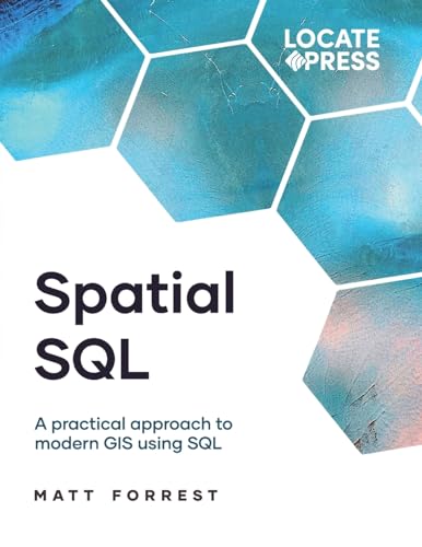 Beispielbild fr Spatial SQL: A Practical Approach to Modern GIS Using SQL zum Verkauf von GreatBookPrices