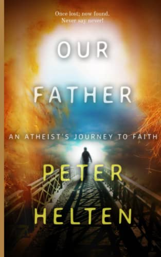 Stock image for Our Father: An Atheist's Journey To Faith for sale by GF Books, Inc.