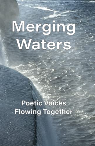 Beispielbild fr Merging Waters: Poetic Voices Flowing Together zum Verkauf von Book Deals
