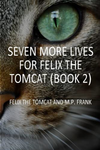 Stock image for Seven More Lives for Felix the Tomcat for sale by PBShop.store US