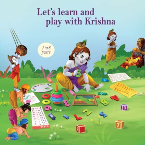Stock image for Let's learn and play with Krishna: Rhythmic poems, adorable illustrations, inspiring life lessons for kids, fun color discovery pages, hands-on number tracing worksheets, and amusing maze puzzle. for sale by GF Books, Inc.