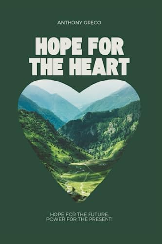 Beispielbild fr Hope for the Heart: Hope for the future, power for the present! zum Verkauf von GF Books, Inc.