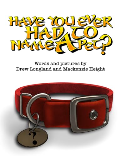 Stock image for Have You Ever Had To Name A Pet? for sale by GF Books, Inc.