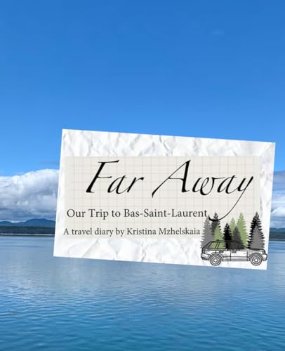 Image d'archives pour Far Away. Our trip to Bas-Saint-Laurent (Adventures around the World) mis en vente par GF Books, Inc.