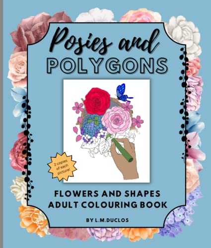 Beispielbild fr Posies and Polygons: Flowers and Shapes Adult Colouring Book zum Verkauf von Book Deals