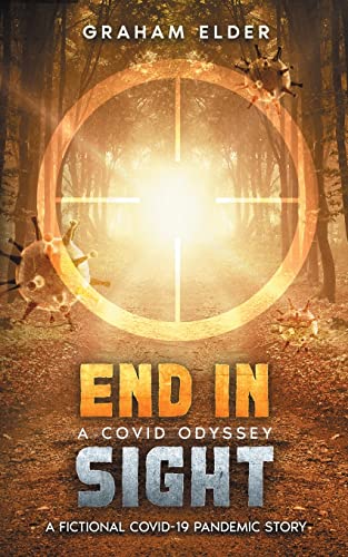 Beispielbild fr A Covid Odyssey End In Sight: A fictional COVID-19 pandemic story zum Verkauf von GreatBookPrices