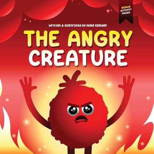 Imagen de archivo de The Angry Creature: A Children's Picture Book About Managing Anger, Feelings and Controlling Emotions (Feeling Creatures) a la venta por GreatBookPrices