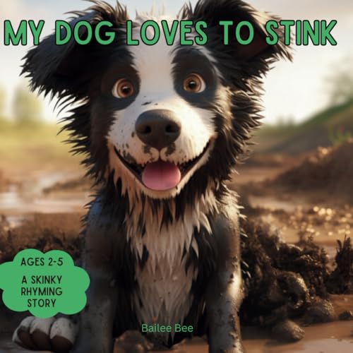 Imagen de archivo de My Dog Loves to Stink: A rhyming story about a stinky dog a la venta por Books Unplugged