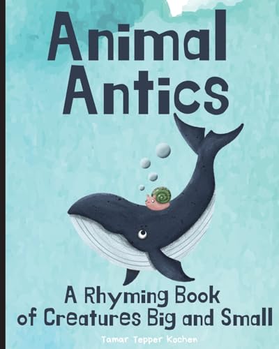 Imagen de archivo de Animal Antics: A Rhyming Book of Creatures Big and Small a la venta por ThriftBooks-Atlanta