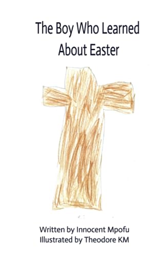 Stock image for The Boy Who Learned About Easter (The Story of the Boy) for sale by Books Unplugged