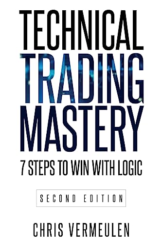 9781738943906: Technical Trading Mastery, Second Edition: 7 Steps To Win With Logic