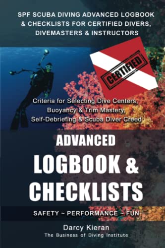 Beispielbild fr SPF SCUBA DIVING ADVANCED LOGBOOK & CHECKLISTS FOR CERTIFIED DIVERS, DIVEMASTERS & INSTRUCTORS: Criteria for Selecting Dive Centers, Buoyancy & Trim . Instructors & Dive Industry Professionals) zum Verkauf von Books Unplugged