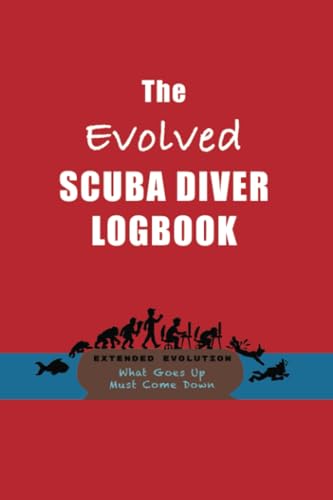 Beispielbild fr THE EVOLVED SCUBA DIVER LOGBOOK: Scuba Diving Log Book to Record & Track 100 Dives on Log Book Pages with Self-Debriefing Dive Log for Certified Scuba . Instructors & Dive Industry Professionals) zum Verkauf von Books Unplugged