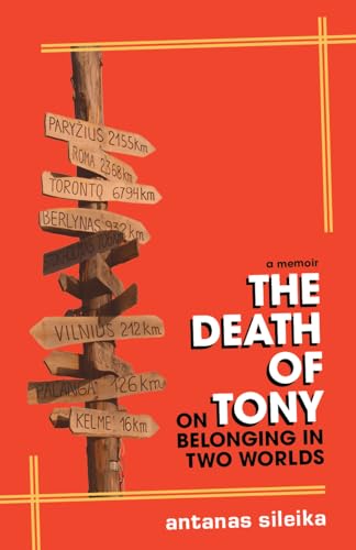 Stock image for The Death of Tony: On Belonging in Two Worlds [Paperback] Sileika, Antanas for sale by Lakeside Books