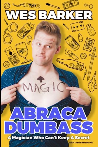 Imagen de archivo de AbracaDumbass: A Magician Who Can't Keep A Secret a la venta por GreatBookPrices