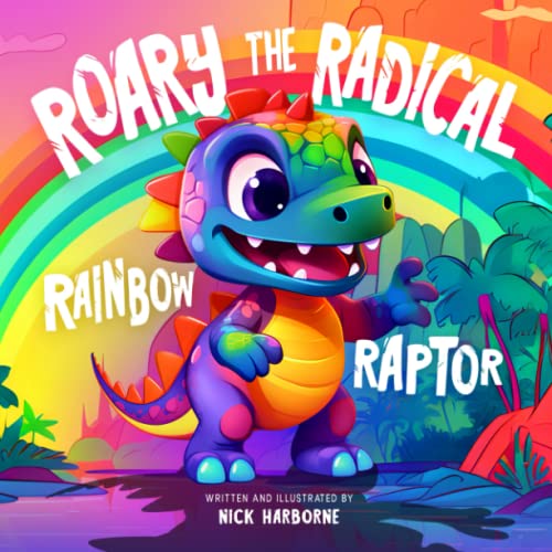 Stock image for Roary the Radical Rainbow Raptor for sale by Books Unplugged