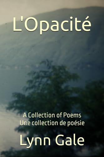 Stock image for L'Opacit: A Collection of Poetry Une collection de posie for sale by GreatBookPrices