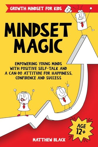 Beispielbild fr Mindset Magic - Growth Mindset for Kids: Empowering Young Minds with Positive Self-Talk and a Can-Do Attitude for Happiness, Confidence and Success (Empowering Books for Kids) zum Verkauf von Books Unplugged