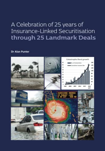 Stock image for A Celebration of 25 Years of Insurance-Linked Securitisation through 25 Landmark Deals for sale by GF Books, Inc.