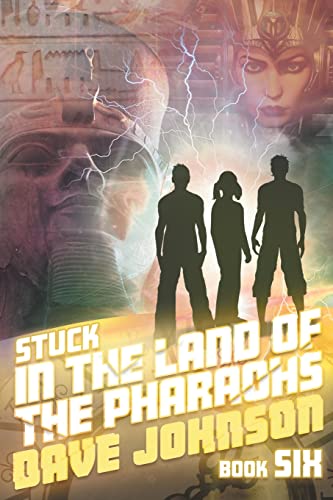 Stock image for Stuck in the Land of the Pharaohs (Stuck time travel adventure stories) for sale by WorldofBooks