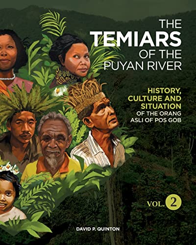 Beispielbild fr THE TEMIARS OF THE PUYAN RIVER VOL. 2: HISTORY, CULTURE AND SITUATION OF THE ORANG ASLI OF POS GOB zum Verkauf von WorldofBooks