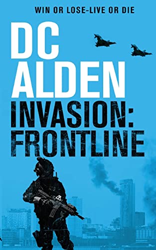 Imagen de archivo de INVASION FRONTLINE: A Military Action Technothriller (The Invasion UK) a la venta por AwesomeBooks