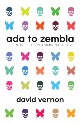 Stock image for Ada to Zembla: The Novels of Vladimir Nabokov for sale by GreatBookPrices