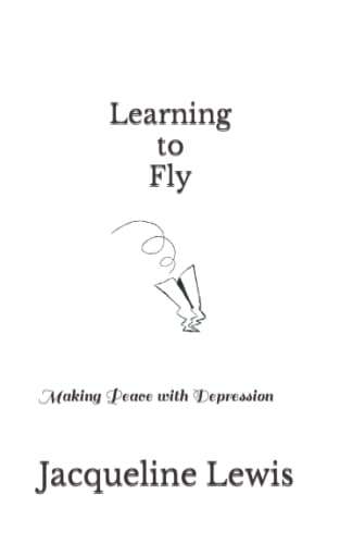 Stock image for Learning to Fly: Making Peace with Depression for sale by WorldofBooks