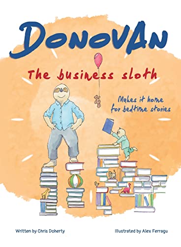 Stock image for Donovan the Business Sloth: Makes it Home for Bedtime Stories for sale by GF Books, Inc.