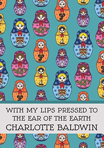 Stock image for With My Lips Pressed to the Ear of the Earth for sale by THE SAINT BOOKSTORE