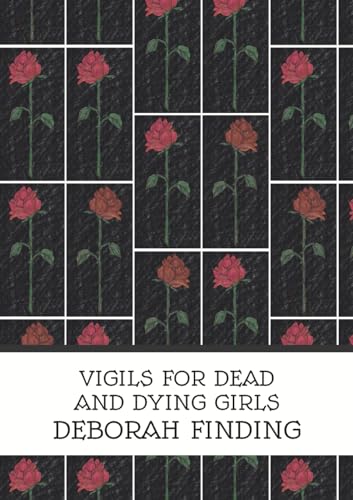 Stock image for Vigils for Dead and Dying Girls for sale by GreatBookPrices