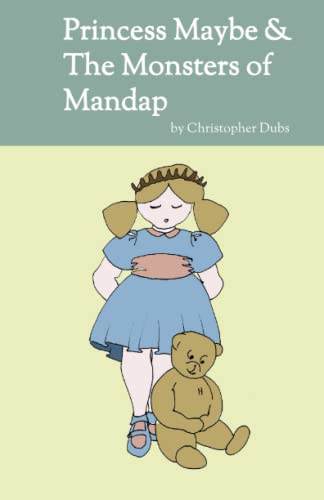 Beispielbild fr Princess Maybe and the Monsters of Mandap zum Verkauf von GF Books, Inc.