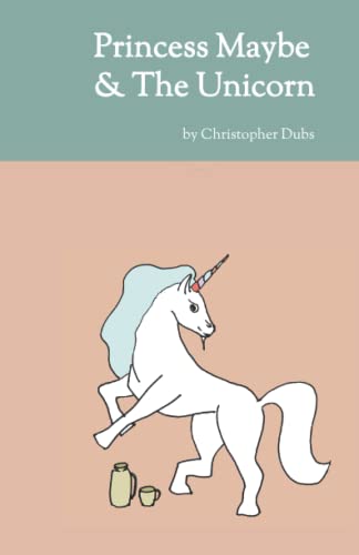 Beispielbild fr Princess Maybe and the Unicorn zum Verkauf von GF Books, Inc.