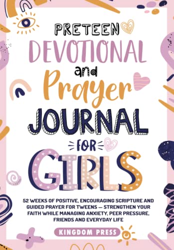 Stock image for Preteen Devotional and Prayer Journal For Girls: 52 Weeks of Positive, Encouraging Scripture and Guided Prayer For Tweens - Strengthen Your Faith . Peer Pressure, Friends and Everyday Life for sale by Campbell Bookstore