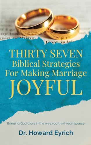 Stock image for Thirty Seven Biblical Strategies For Making Marriage Joyful for sale by GreatBookPrices