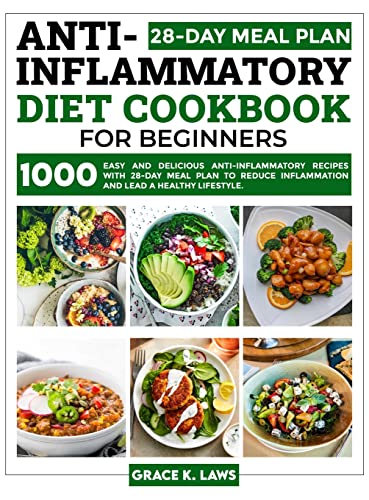 Imagen de archivo de Anti-Inflammatory Diet Cookbook for Beginners: 1000 Easy and Delicious Anti-inflammatory Recipes with 28-Day Meal Plan to Reduce Inflammation and Lead a Healthy Lifestyle a la venta por Big River Books