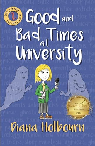 Imagen de archivo de Good and Bad Times at University: Fun, Interviewing a Celebrity's Brother, the Paranormal, and Stress at University: 2 (Becky Bexley the Child Genius) a la venta por WorldofBooks