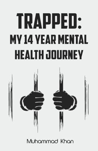 Stock image for Trapped:: My 14 year mental health journey for sale by GF Books, Inc.