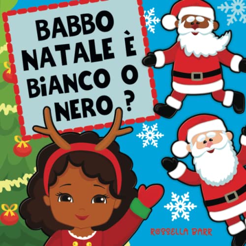 Stock image for Babbo Natale  Bianco O Nero?: Un Libro Per Bambini Che Far Scoprire Il Vero Spirito Natalizio! (Italian Edition) for sale by Books Unplugged