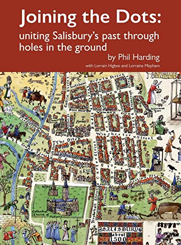 Stock image for Joining the Dots: uniting Salisbury's past through holes in the ground (Wessex Archaeology Occasional Paper) for sale by California Books