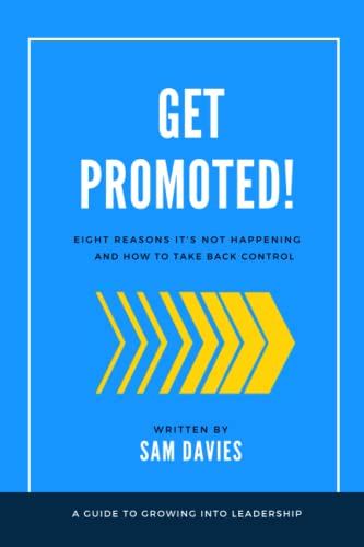 Stock image for Get Promoted!: Eight Reasons It's Not Happening And How To Take Back Control for sale by GF Books, Inc.