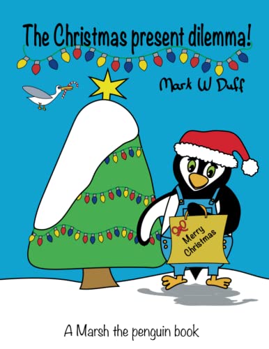 Beispielbild fr The Christmas present dilemma: A Marsh the penguin book (Marsh The Penguin Books) zum Verkauf von Book Deals