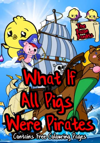 Stock image for What if All Pigs Were Pirates for sale by PBShop.store US