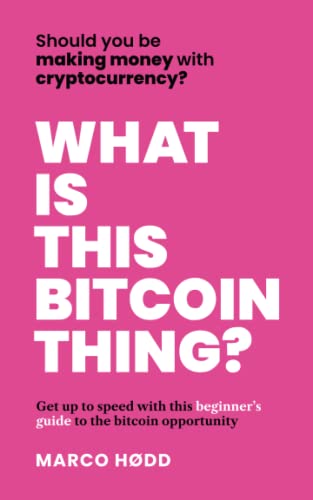 Imagen de archivo de What Is This Bitcoin Thing?: Should you be making money with cryptocurrency? Get up to speed with this beginner?s guide to the bitcoin opportunity. a la venta por Books Unplugged