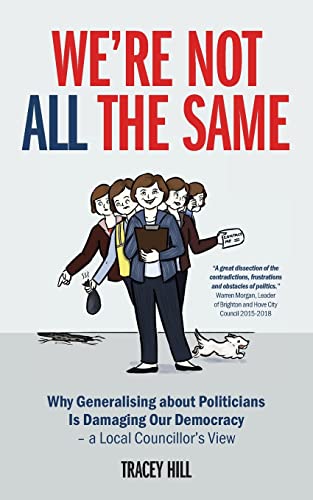 Stock image for We're Not All the Same: Why Generalising about Politicians Is Damaging Our Democracy - a Local Councillor's View for sale by Books Unplugged
