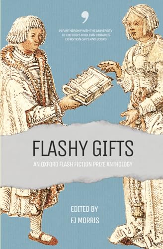 Beispielbild fr Flashy Gifts: An Oxford Flash Fiction Prize Anthology zum Verkauf von GreatBookPrices